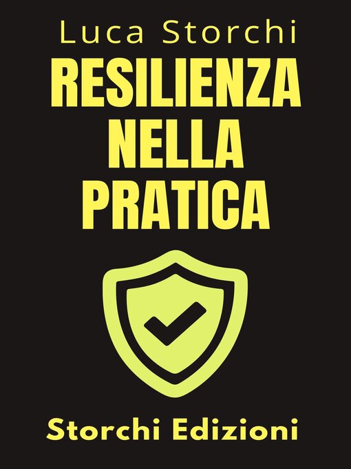 Title details for Resilienza Nella Pratica--Come Affrontare La Vita by Storchi Edizioni - Available